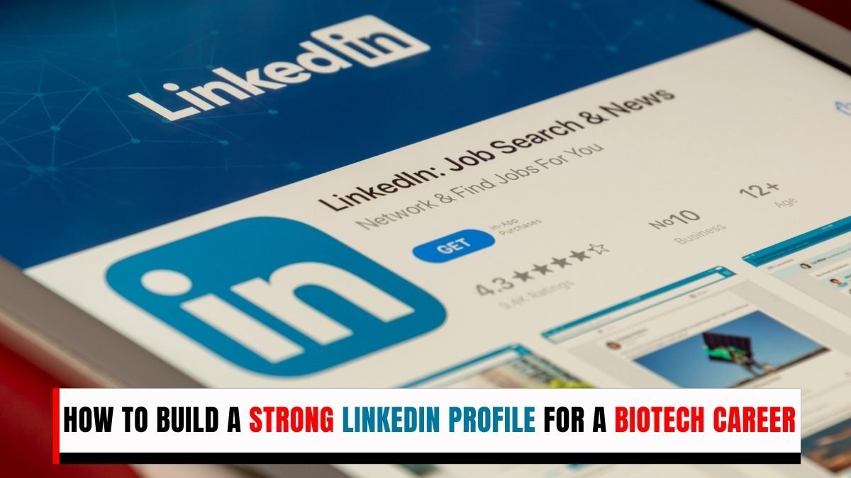 How to Build a Strong LinkedIn Profile for a Biotech Career