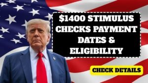 $1400 Stimulus Checks 2025 – IRS Payment Date and Full Eligibility Guide