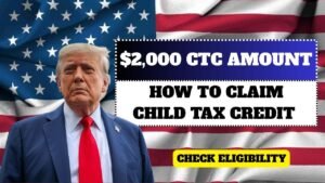Child Tax Credit 2025 – $2,000 CTC Amount, Know Who Can Claim?