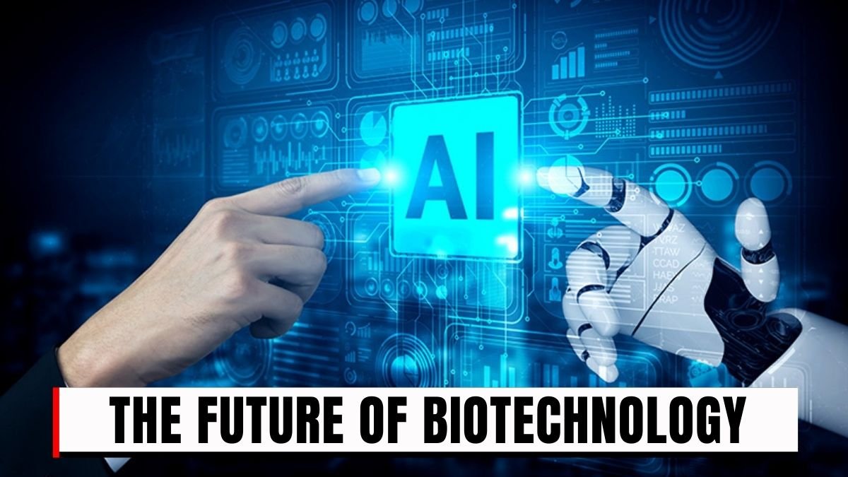 The Future of Biotechnology How Cross-Disciplinary Knowledge is Reshaping Careers